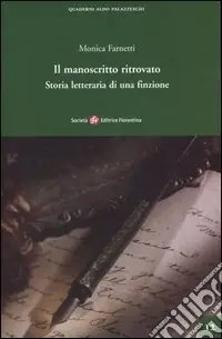 Prezzo Basso Il manoscritto ritrovato. Storia letteraria di una finzione