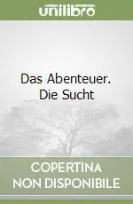 Affare Das Abenteuer. Die Sucht