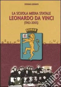 La Scuola media statale Leonardo da Vinci (1963-2005) Saldi