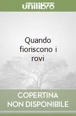 Quando fioriscono i rovi Occasione
