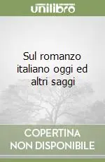 Saldi Sul romanzo italiano oggi ed altri saggi