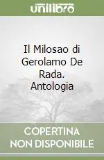 Il Milosao di Gerolamo De Rada. Antologia Must-Have