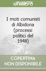 I moti comunisti di Albidona (processi politici del 1948) Esclusivo