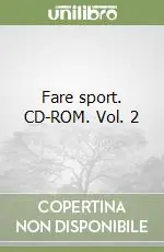 Fare sport. CD-ROM. Vol. 2 Prezzo Ridotto
