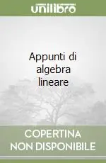 Vendita Finale Appunti di algebra lineare