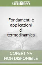 Fondamenti e applicazioni di termodinamica A Buon Prezzo