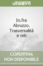 Non Perdere In.fra Abruzzo. Trasversalità e reti