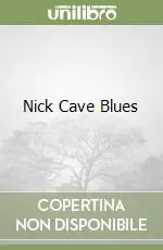 Solo Oggi Nick Cave Blues