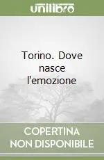 Offerta Lampo Torino. Dove nasce l‘emozione