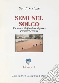 Vendita Finale Semi nel solco. Un minuto di riflessione al giorno per essere persona