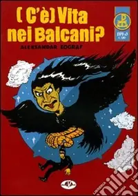 (C‘è) vita nei Balcani? Expo. Vol. 3 Compra Adesso
