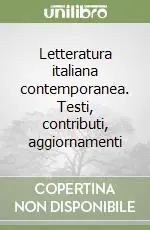 Letteratura italiana contemporanea. Testi, contributi, aggiornamenti Offerta Speciale