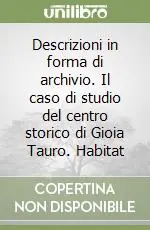 Descrizioni in forma di archivio. Il caso di studio del centro storico di Gioia Tauro. Habitat Nuova Collezione