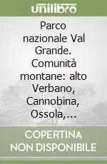Reso Gratuito Parco nazionale Val Grande. Comunità montane alto Verbano, Cannobina, Ossola, Valgrande, Vigezzo 1 30.000
