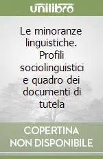Occasione Imperdibile Le minoranze linguistiche. Profili sociolinguistici e quadro dei documenti di tutela