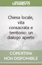 Chiesa locale, vita consacrata e territorio un dialogo aperto Ultimissimo Modello