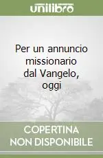 Super Prezzo Per un annuncio missionario dal Vangelo, oggi