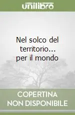 Sconto Nel solco del territorio... per il mondo