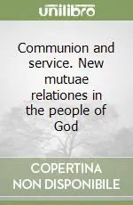 Communion and service. New mutuae relationes in the people of God Ordina Subito