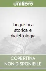 Linguistica storica e dialettologia Ordina Subito