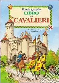 Il mio grande libro dei cavalieri Saldi