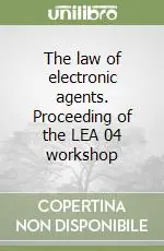 Compra Adesso The law of electronic agents. Proceeding of the LEA 04 workshop