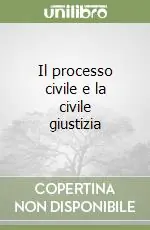 Non Perdere Il processo civile e la civile giustizia