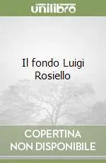 Affare Il fondo Luigi Rosiello
