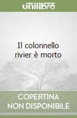 Reso Gratuito Il colonnello rivier è morto