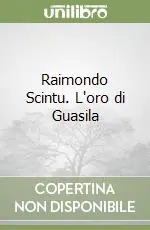 Promo Stagionale Raimondo Scintu. L‘oro di Guasila