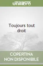 Ultimissimo Modello Toujours tout droit