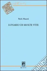 Prezzo Conveniente Lunario di molte vite
