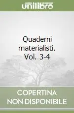Quaderni materialisti. Vol. 3-4 Must-Have