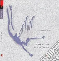 Mark Kostabi. L‘angelo virtuale. Ediz. italiana e inglese Compra Oggi Stesso