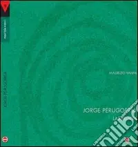 Jorge Perugorrìa. Labirint. Testo inglese e spagnolo a fronte Compra Online