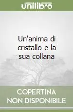 Un‘anima di cristallo e la sua collana Occasione