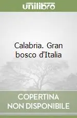 Calabria. Gran bosco d‘Italia Esclusivo