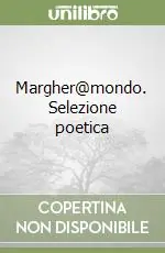 Margher@mondo. Selezione poetica Professionale