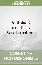 Nuova Collezione Portfolio. 5 anni. Per la Scuola materna