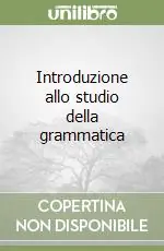 Introduzione allo studio della grammatica Scelto Dai Clienti