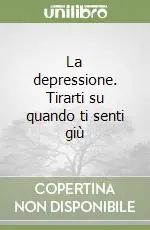 Promo Stagionale La depressione. Tirarti su quando ti senti giù