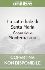Ordina Subito La cattedrale di Santa Maria Assunta a Montemarano