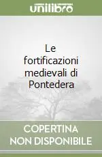Le fortificazioni medievali di Pontedera Pagamento Sicuro
