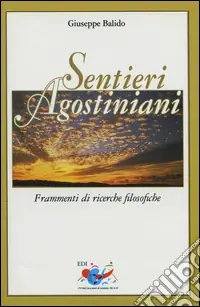 Ordina Subito Sentieri agostiniani. Frammenti di ricerche filosofiche