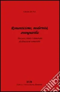 Must-Have Romanticismo, modernità, avanguardia. Percorsi critici e rinnovate declinazioni tematiche