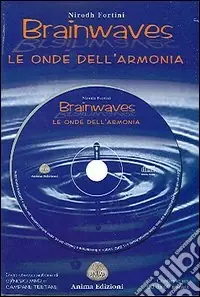 Brainwaves. Le onde dell‘armonia. Con CD Audio Direttamente Dal Produttore