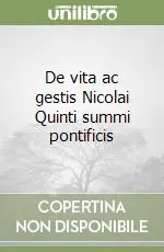 Ordina Subito De vita ac gestis Nicolai Quinti summi pontificis
