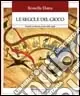 Le regole del gioco. Manuale per educare al senso delle regole Non Perdere