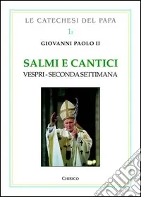 Salmi e cantici. Vespri. Seconda settimana Offerta Lampo