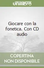 Giocare con la fonetica. Con CD audio Di Tendenza